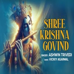 Shree Krishna Govind (Krishna Bhajan) - Ashwin Trivedi Mp3 Song