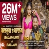 Balamuwa Ke Ballam - Samar Singh, Neha Raj