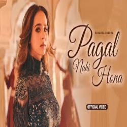 Pagal - Sunanda Sharma Mp3 Song