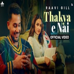 Thakya Ni - Raavi Gill Mp3 Song