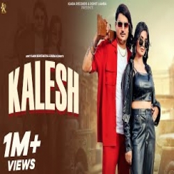 Kalesh - Amit Saini Rohtakiya, Ruba Khan Mp3 Song