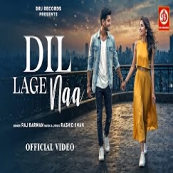 Dil lage Naa - Raj Barman Mp3 Song
