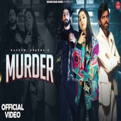 Murder - Masoom Sharma Mp3 Song