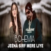 Jeena Sirf Mere Liye - Bohemia