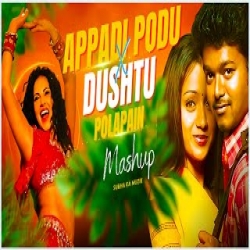 Appadi Podu x Dushtu Polapain | Mashup Mp3 Song