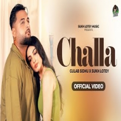 Challa - Gulab Sidhu, Sukh Lotey Mp3 Song