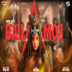 Bailamos - Payal Dev Mp3 Song