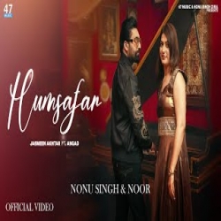 HAMSAFAR - NONU SINGH ZIRA, NOOR Mp3 Song