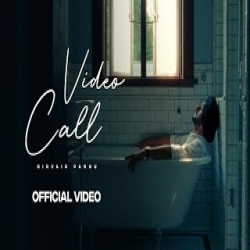 Video Call - Nirvair Pannu Mp3 Song