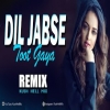 Dil Jabse Toot gaya (Remix)