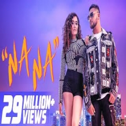 NA NA - Mickey Singh, Jonita Gandhi Mp3 Song