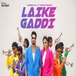 Laike Gaddi - Jassie Gill, Veera Takker Mp3 Song