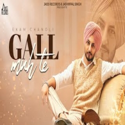 Gall Muh Te - Ekam Chanoli Mp3 Song