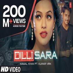 Dilli Sara - Kamal Khan, Kuwar Virk Mp3 Song