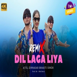 Dil Laga Liya Maine Tumse Pyar Karke - Atul Diwakar Mp3 Song