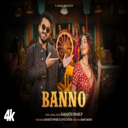 Banno - Samarth Swarup Mp3 Song