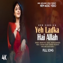 Yeh Ladka Hai Allah Cover by Anurati Roy Mp3 Song