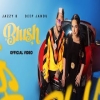 Blush - Jazzy B, Deep Jandu