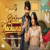 Balam Nachungi - Mohit Sharma, Nonu Rana