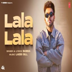 LALA LALA - SABBA Mp3 Song