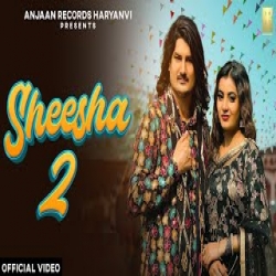 Sheesha 2 - Amit Saini Rohtakiya Mp3 Song