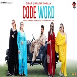 Code Word - Jigar, Salina Shelly Mp3 Song