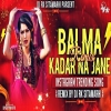 Balma Kadar Na Jaane (Viral Remix)