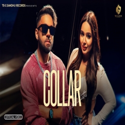 Collar - Te-G Sandhu, Gurlez Akhtar Mp3 Song