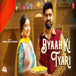 Byaah Ki Tyari - Khasa Aala Chahar, Khushi Verma Mp3 Song