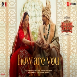 How Are You - Clinton Cerejo, Romy, Benny Dayal, Asees Kaur Mp3 Song