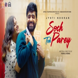 Soch Toh Parey (Title Track) - Jyoti Nooran Mp3 Song