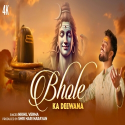BHOLE KA DEEWANA - Nikhil Verma Mp3 Song