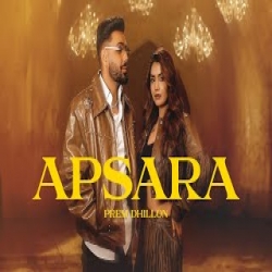 Apsara - Prem Dhillon Mp3 Song