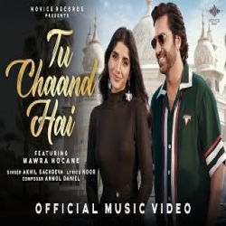 Tu Chaand Hai - Akhil Sachdeva Mp3 Song