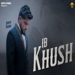 Ib Khush - Bintu Pabra Mp3 Song
