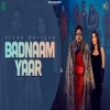 Badnaam Yaar - Veeru Dhillon