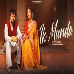 Ik Munda - Happy Raikoti, Kulshaan Sandhu Mp3 Song