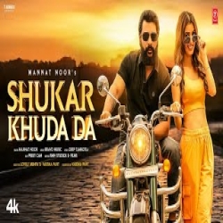 Shukar Khuda Da - Mannat Noor Mp3 Song