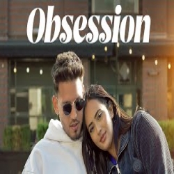 Obsession - Karan Randhawa Mp3 Song