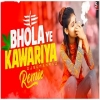 Bhola Ye Kawariya Dj Remix