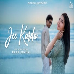 Jee Karda - Noor Chahal Mp3 Song