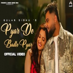 Pyar De Badle Pyar - Gulab Sidhu Mp3 Song