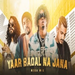 YAAR BADAL NA JANA X BOHEMIA X MC STAN MEGAMIX Mp3 Song
