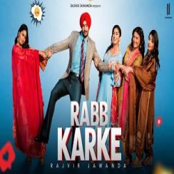 Rabb Karke - Rajvir Jawanda Mp3 Song