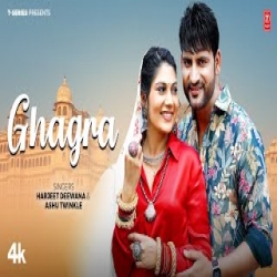 Ghagra - Harjeet Deewana, Ashu Twinkle Mp3 Song