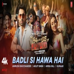 Badli Si Hawa Hai - Arijit Singh, Amira Gill Mp3 Song