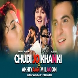 Chudi Jo Khanki X Akhiyaan Milaoon - Emiway Bantai X McStan X Divine Mp3 Song