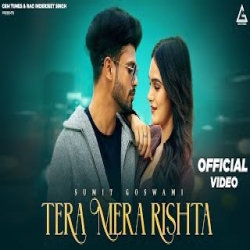 Tera Mera Rishta - Sumit Goswami Mp3 Song