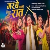 Garbe Wali Raat - Neelkamal, Kajal Maheriya