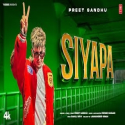 Siyapa - Preet Sandhu Mp3 Song